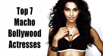 Top Seven Macho Actresses Of Bollywood