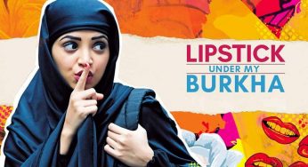 Lipstick Under My Burkha Review: Must Watch Movie