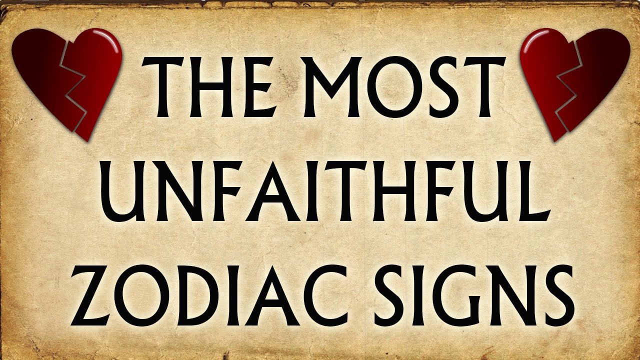 Unfaithful zodiac signs