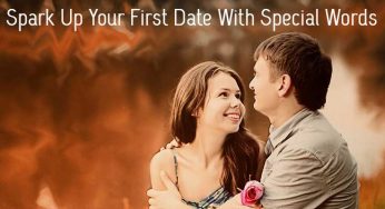 Those Everlasting Words That Could Make Your First Date Special!