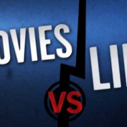 Movies Vs Real Life