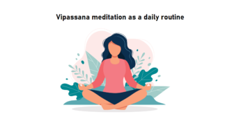 What Are The Benefits Of Practicing Vipassana Meditation?