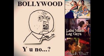 Bollywood songs that made us say ‘Y u no…?’